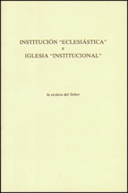 Institucion "Eclesiastica" e Iglesia "Institutional"
